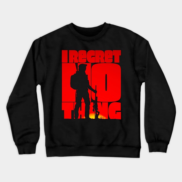 I Regret Nothing Crewneck Sweatshirt by Getmilitaryphotos